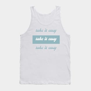 TAKE IT EASY Tank Top